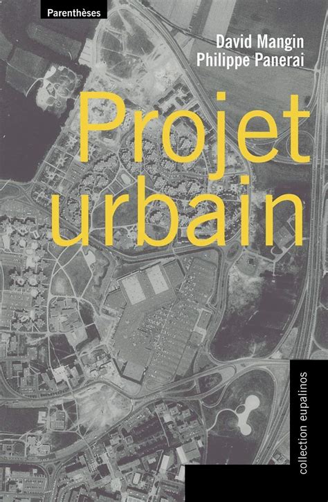 philippe panerai projet urbain|Projet urbain .